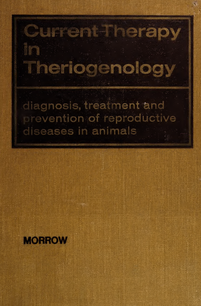 Current Therapy in Theriogenology By Morrow